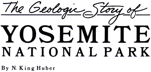 The Geologic Story of YOSEMITE NATIONAL PARK