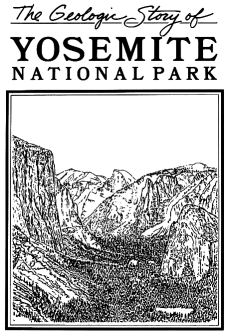 The Geologic Story of YOSEMITE NATIONAL PARK (from back page)