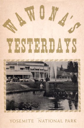 Cover: Wawona's Yesterdays. Wawona Hotel about 1908